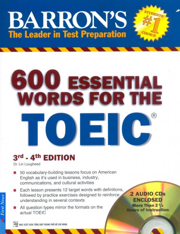 600 Essential Words For The TOEIC 3rd - 4th Edition (Kèm 2 CD) -
Tái Bản 2016 - Dr. Lin Lougheed 600 Essential Words For The TOEIC 3rd - 4th Edition (Kèm 2 CD) -
Tái Bản 2016 - Dr. Lin Lougheed