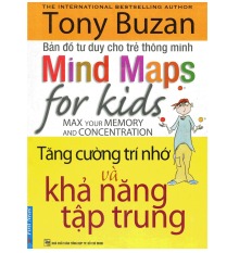 Bản Đồ Tư Duy Cho Trẻ Thông Minh - Tăng Cường Trí Nhớ Và Khả Năng
Tập Trung - Tony Buzan Bản Đồ Tư Duy Cho Trẻ Thông Minh - Tăng Cường Trí Nhớ Và Khả Năng
Tập Trung - Tony Buzan
