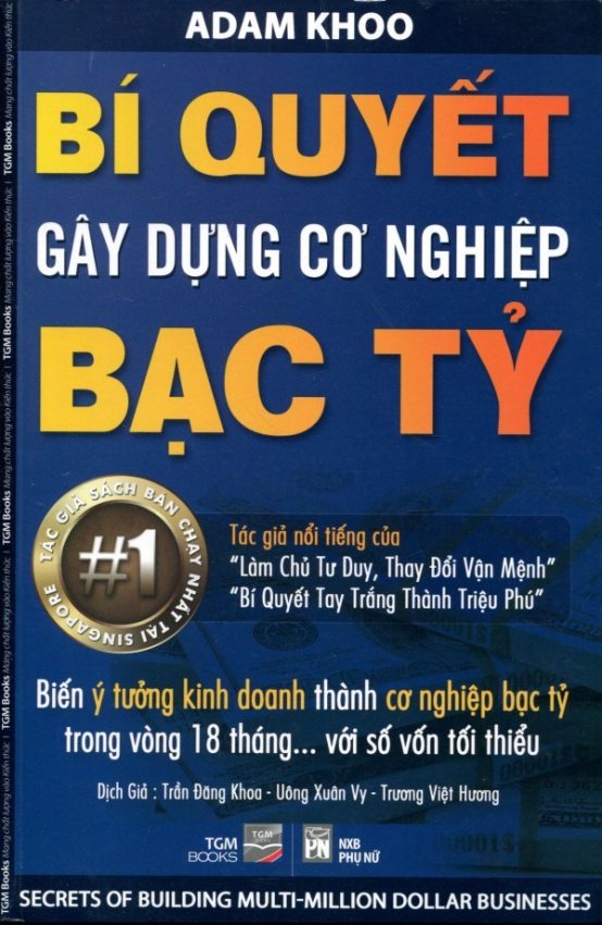 Bí Quyết Gây Dựng Cơ Nghiệp Bạc Tỷ - Adam Khoo, Trần Đăng Khoa,
Uông Xuân Vy, Trương Việt Hương Bí Quyết Gây Dựng Cơ Nghiệp Bạc Tỷ - Adam Khoo, Trần Đăng Khoa,
Uông Xuân Vy, Trương Việt Hương