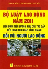 Bộ Luật Lao Động Năm 2011 - Liên Quan Tiền Lương, Phụ Cấp, Trợ Cấp
Tiền Công Thu Nhập Hàng Tháng Đối Với Người Lao Động - Bộ Lao Động
Thương Binh Và Xã Hội Bộ Luật Lao Động Năm 2011 - Liên Quan Tiền Lương, Phụ Cấp, Trợ Cấp
Tiền Công Thu Nhập Hàng Tháng Đối Với Người Lao Động - Bộ Lao Động
Thương Binh Và Xã Hội