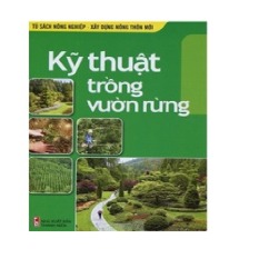 Kỹ thuật trồng vườn rừng Kỹ thuật trồng vườn rừng