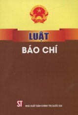 Luật Báo Chí - Nhiều Tác Giả Luật Báo Chí - Nhiều Tác Giả