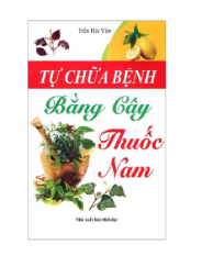 Tự chữa bệnh bằng cây thuốc nam Tự chữa bệnh bằng cây thuốc nam