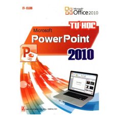 Tự Học Microsoft PowerPoint 2010 Tự Học Microsoft PowerPoint 2010