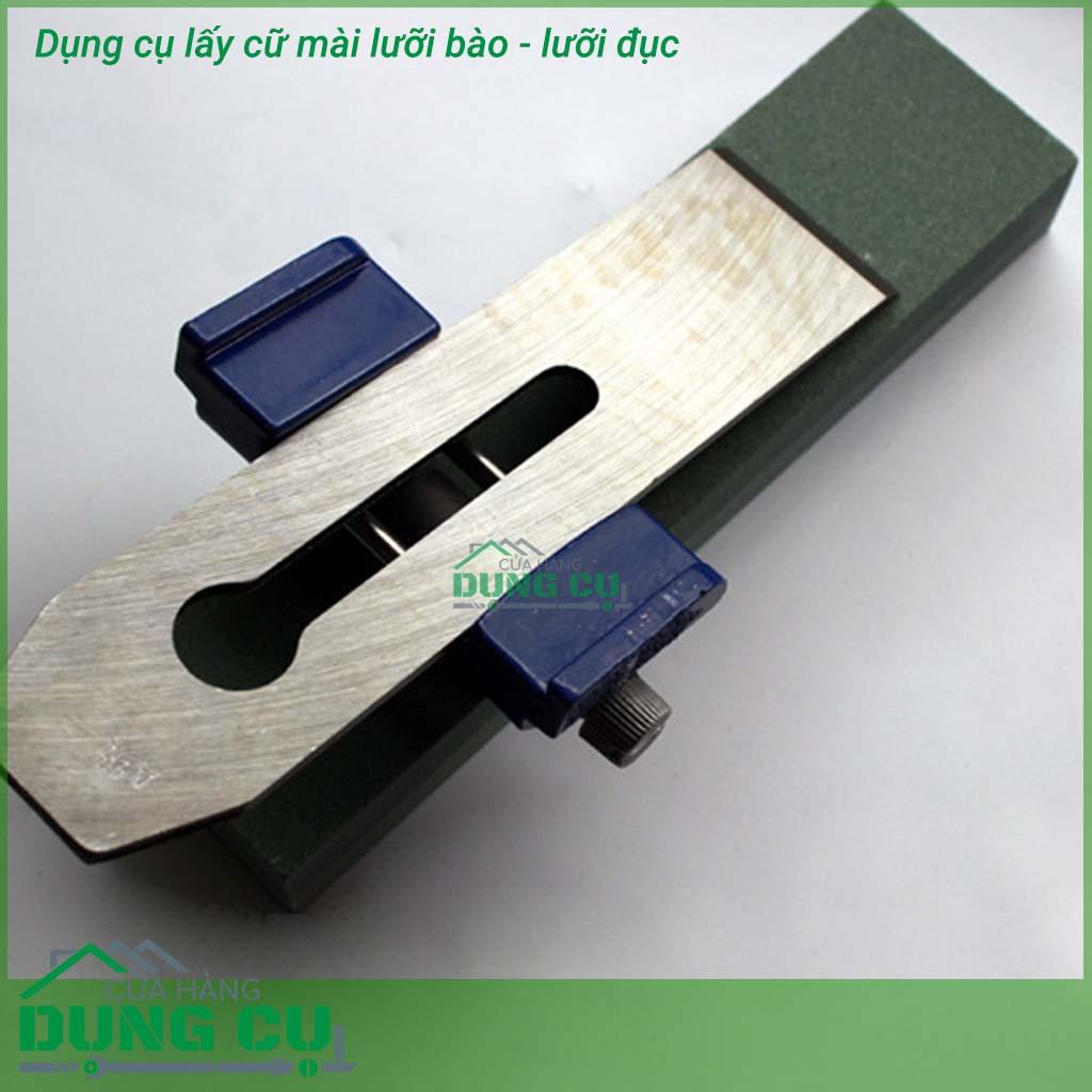Lấy cữ mài lưỡi bào, lưỡi đục