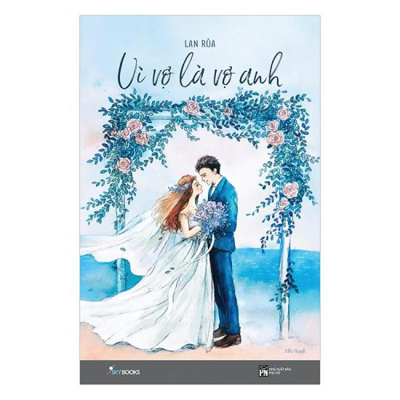Mua Vì Vợ Là Vợ Anh + Tặng kèm Bookmark