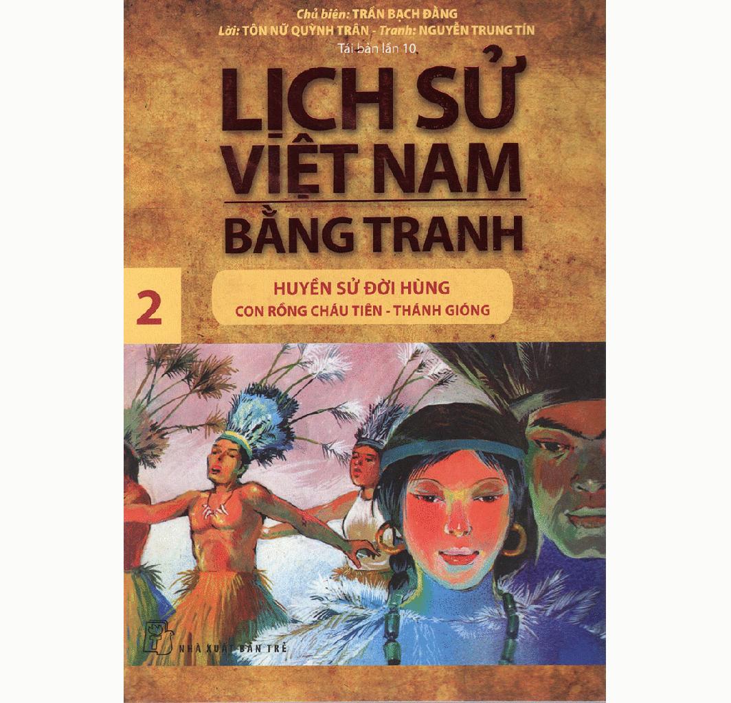 Lịch Sử Việt Nam Bằng Tranh - Tập 02: Huyền Sử đời Hùng: Con Rồng Cháu Tiên - Thánh Gióng (tái Bản Lần 10) By Sách điện Tử Trẻ - Ybook