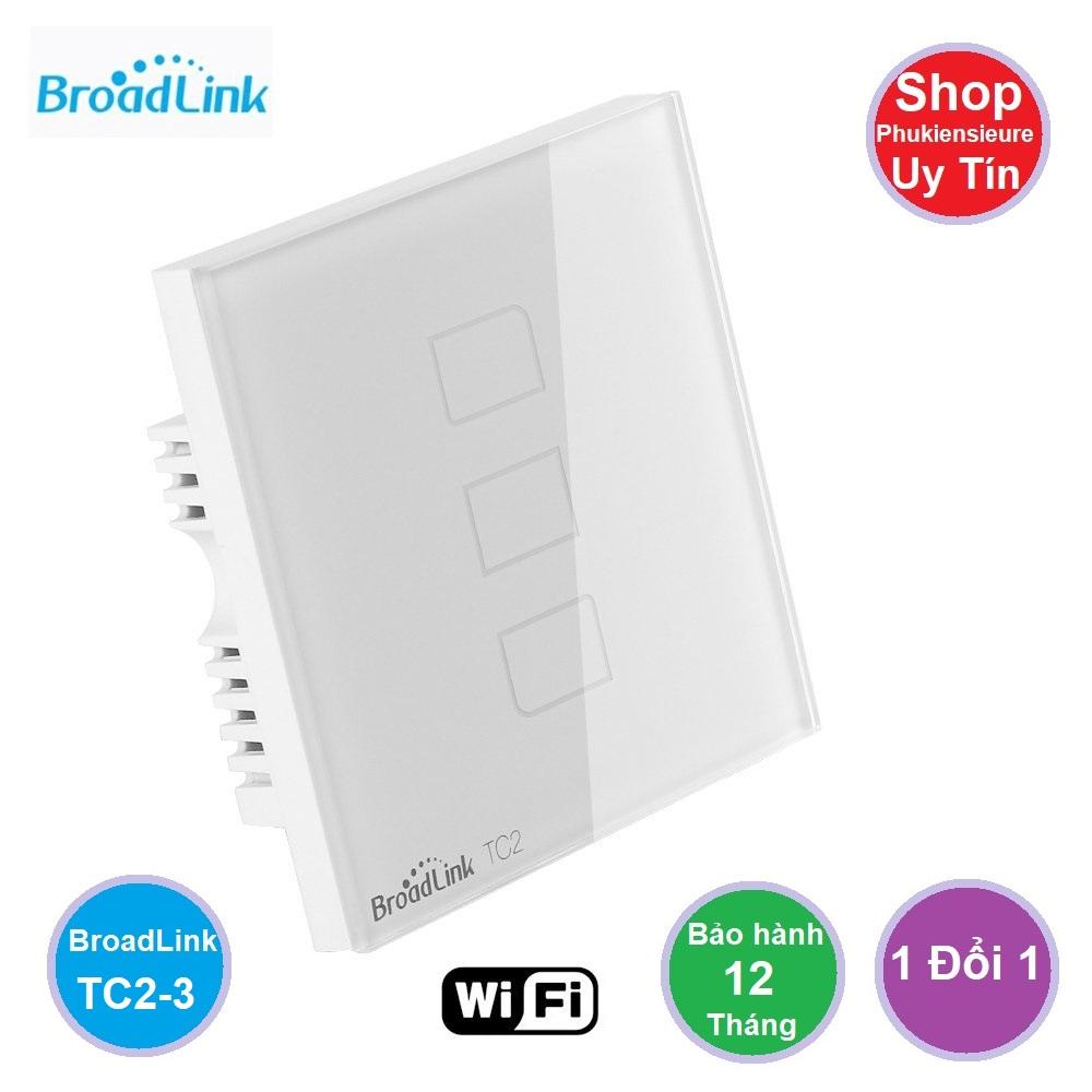 Công tắc cảm ứng điều khiển từ xa Broadlink TC2 UK/EU - 3 phím - Bảo hành 1 đổi 1