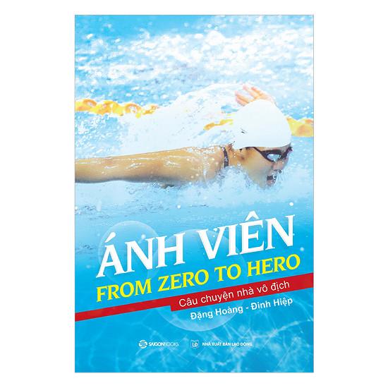 Ánh viên from zero to hero - tác giả: đinh hiệp, đặng hoàng