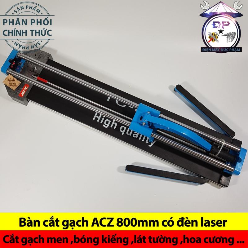 Bàn cắt gạch ACZ có đèn laser 8T (800mm)