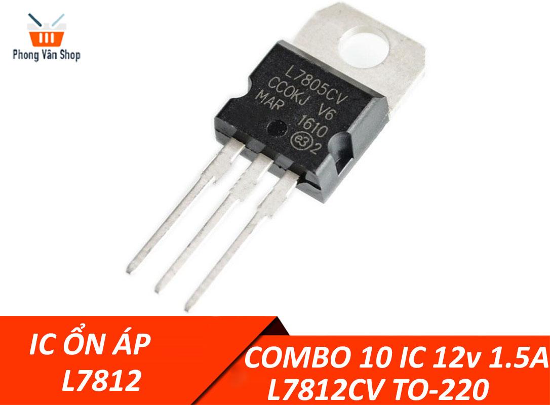 10 IC ổn áp L7812 L7812CV TO-220 12V 1.2A