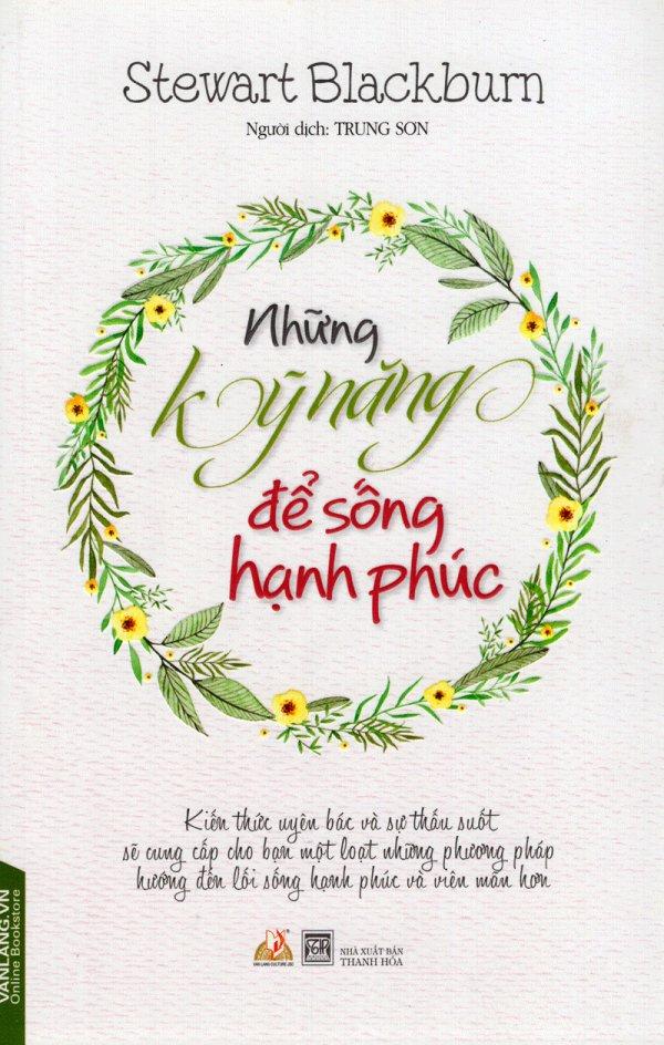 Những Kỹ Năng Để Sống Hạnh Phúc - Stewart Blackburn,Trung Sơn