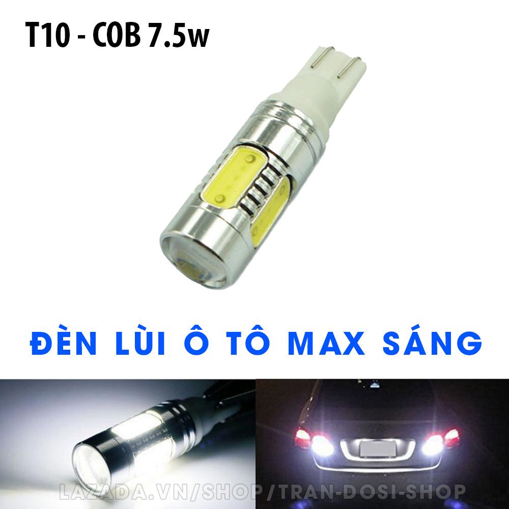 01 Bóng đèn lùi, demi T10 LED High COB 7.5W thấu kính max sáng