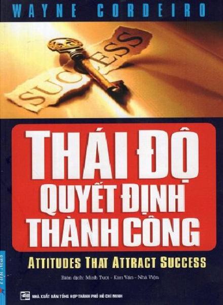 Thái Độ Quyết Định Thành Công (Tái Bản)