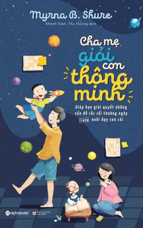 Mua Cha Mẹ Giỏi Con Thông Minh (Tái Bản 2017) - Myrna B. Shure,Thu Hương,Khánh Toàn