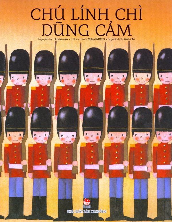 Chú lính chì dũng cảm - võ thu hương,vũ linh chi,john f. love,yoko imoto,maeterlinck,anh chi,grimm,yoko imoto,anh chi,yoko imoto,andersen,anh chi