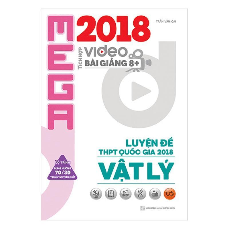Mua Mega Luyện Đề THPTQG 2018 Vật Lý – Tích Hợp Video Bài Giảng 8+
