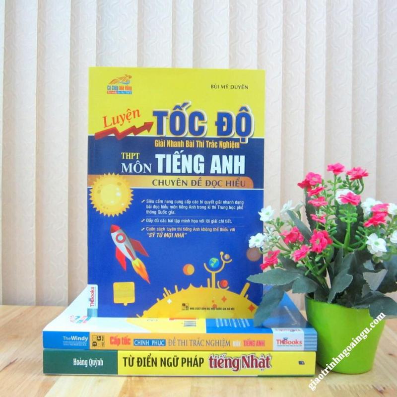 Mua Sách Luyện tốc độ giải nhanh bài thi trắc nghiệm THPT môn Tiếng Anh chuyên đề đọc hiểu