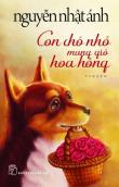Con Chó Nhỏ Mang Giỏ Hoa Hồng Bìa Mềm - Nguyễn Nhật Ánh
