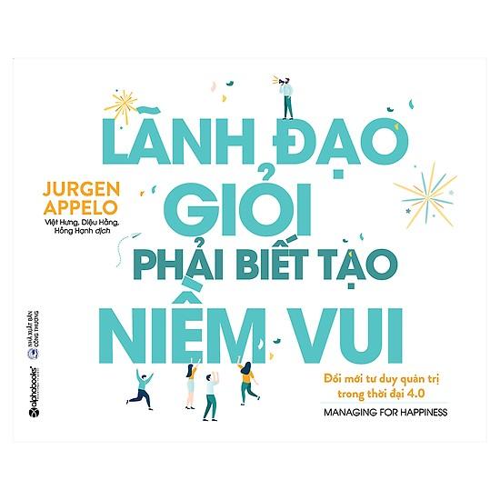 Sách - Lãnh đạo giỏi phải biết tạo niềm vui