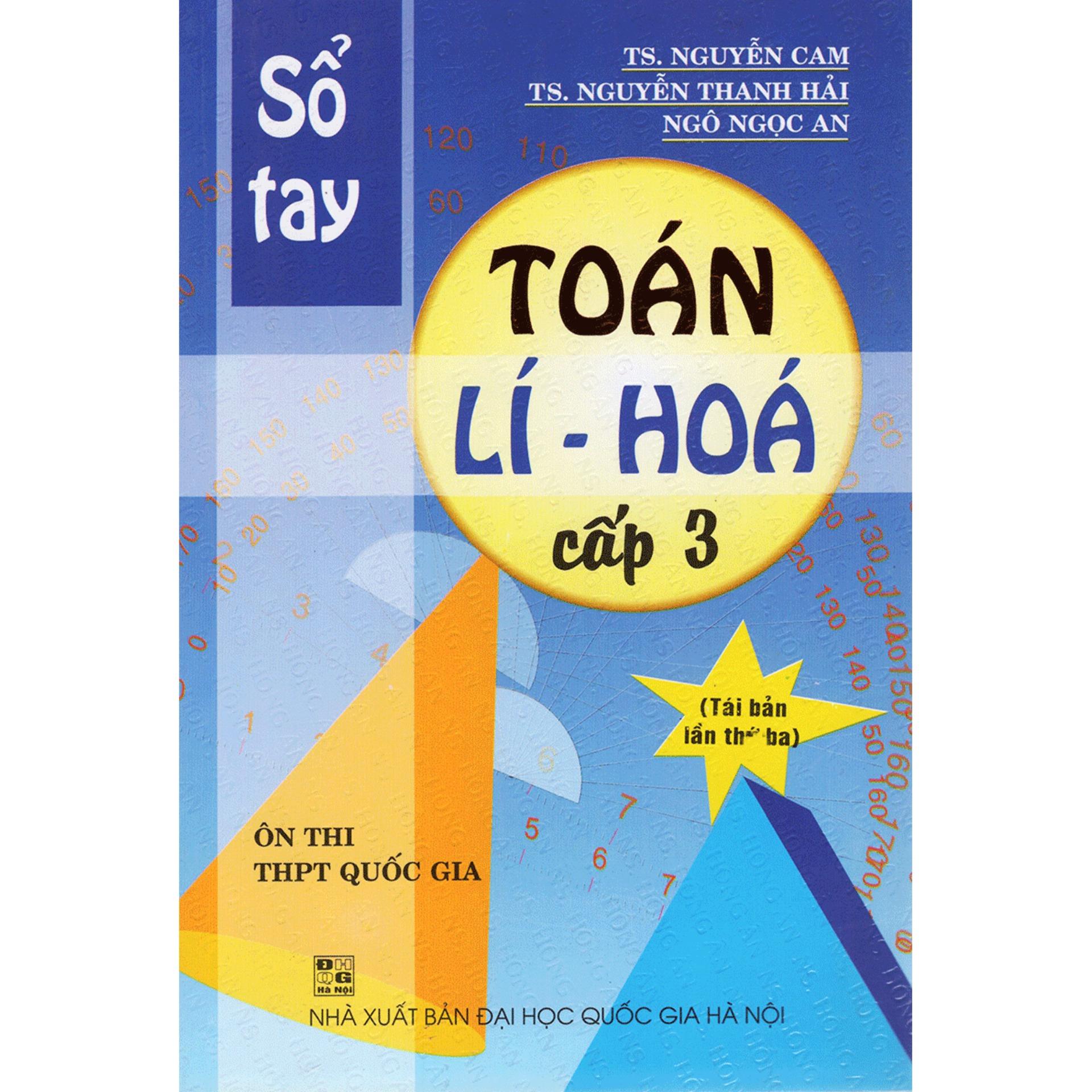 Sổ tay toán - lý - hóa cấp 3