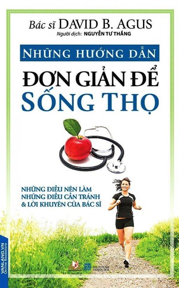Những hướng dẫn đơn giản để sống thọ - nguyễn tư thắng,david b. agus
