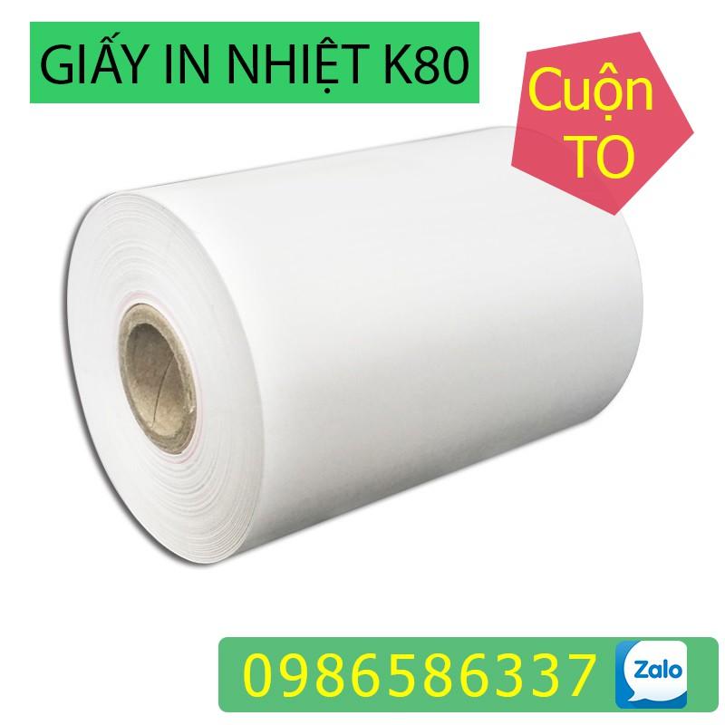 Combo 20 cuộn giấy in nhiệt K80 loại lớn giấy in hóa đơn 80mm cuộn to cuộn giấy in bill đường kính lớn
