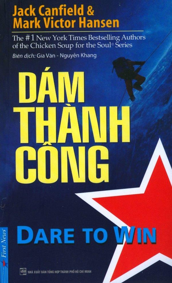 Dám Thành Công - Tian Dayton,Thu Trang,Minh Tươi,Jack Canfield & Mark Victor Hansen,Gia Văn - Nguyễn Khang