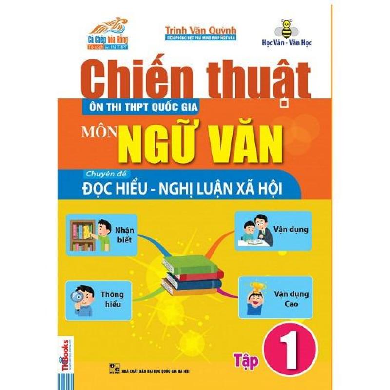 Mua Chiến Thuật Ôn Thi THPT Quốc Gia Môn Ngữ Văn - Chuyên Đề Nghị Luận Xã Hội Tập 1
