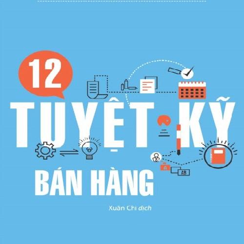 12 tuyệt kỹ bán hàng