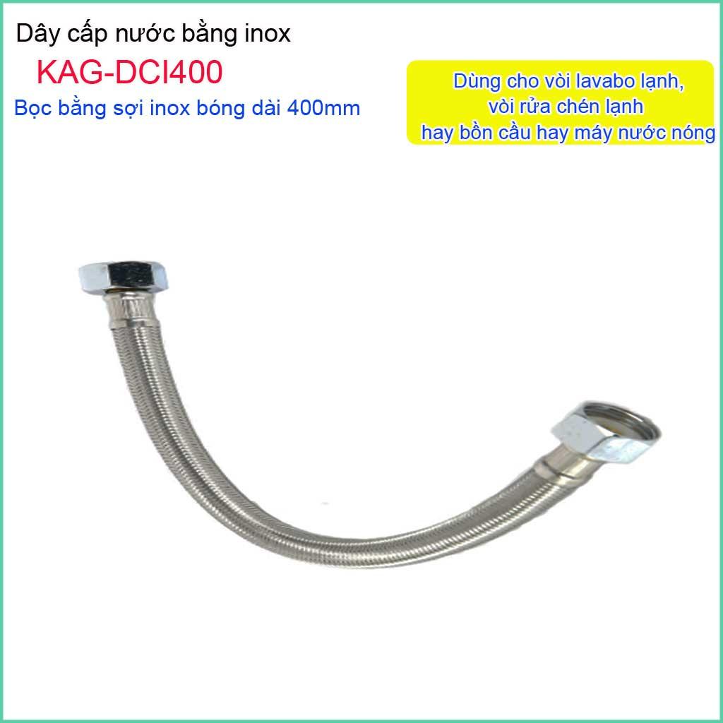 Dây cấp nước Inox 40cm KAG-DCI400, dây dẫn vòi nước máy nước nóng 40cm chịu nhiệt tốt sử dụng siêu bền
