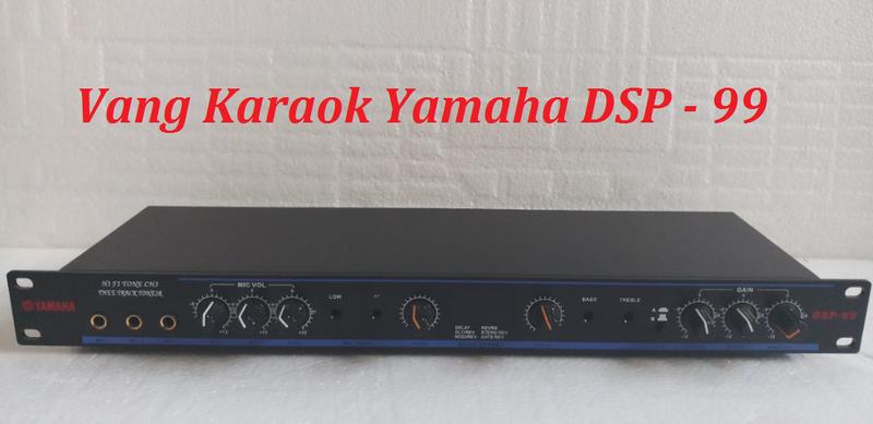 Bộ vang cơ karaoke cao cấp yamaha dsp 99 - vang karaoke giá tốt