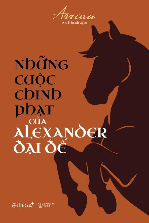 Những Cuộc Chinh Phạt Của Alexander Đại Đế - Arrian,An Khánh