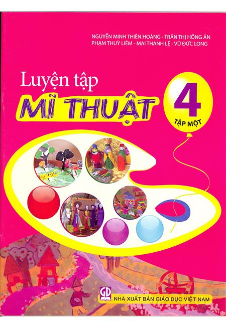 Luyện Tập Mĩ Thuật Lớp 4 - Tập 1