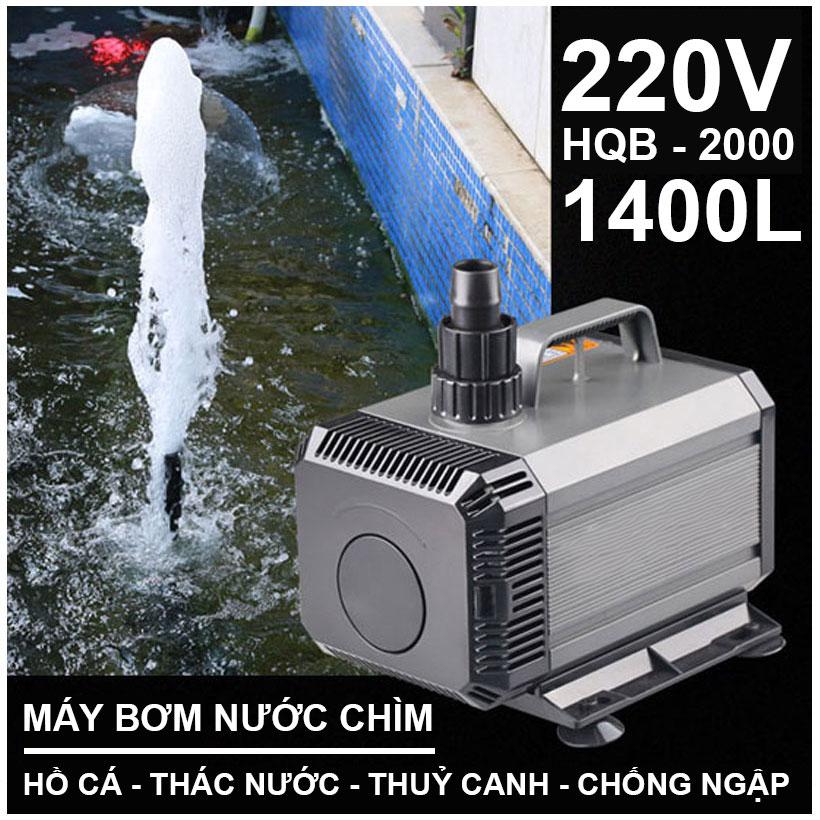 Máy bơm nước chìm hồ cá hòn non bộ nước thải 220v hqb-2000