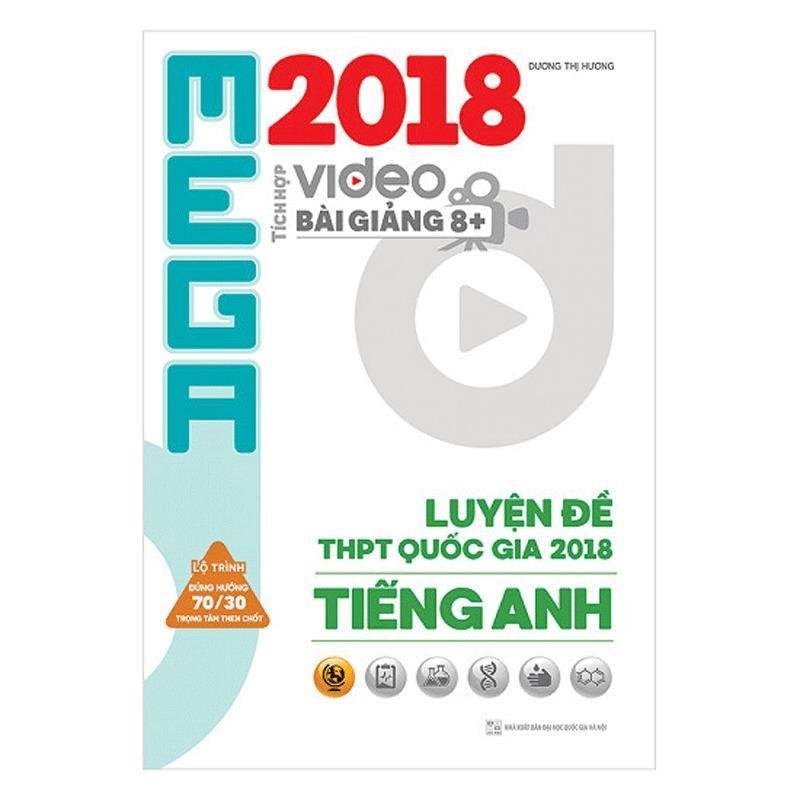 Mua Mega Luyện Đề THPTQG 2018 Tiếng Anh – Tích Hợp Video Bài Giảng 8+