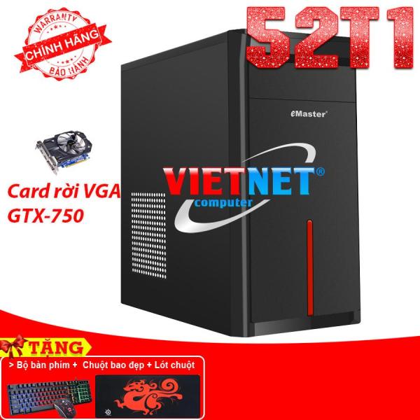 Máy tính chơi game VNGame 52T1 2400 card GTX-750 8GB Hdd 250GB