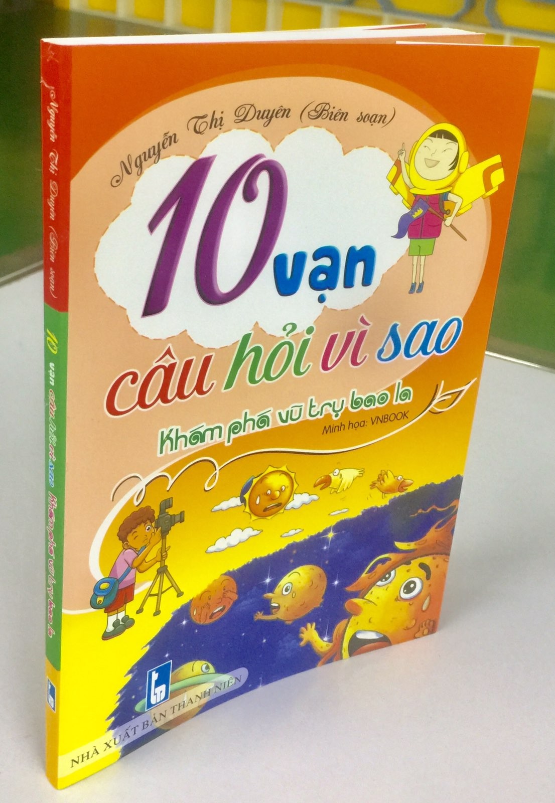 10 Vạn câu hỏi vì sao: Khám phá vũ trụ bao la