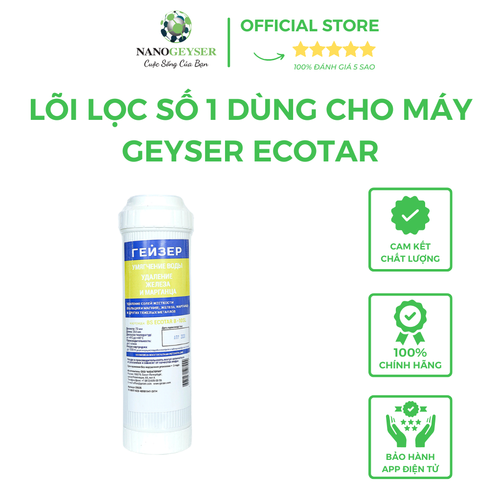 Lõi lọc nước Ecotar Nano Geyser, lõi số 1 của máy lọc nước Nano Geyser Ecotar 3, ecotar 4, ecotar 6, ecotar 8 hàng chính hãng