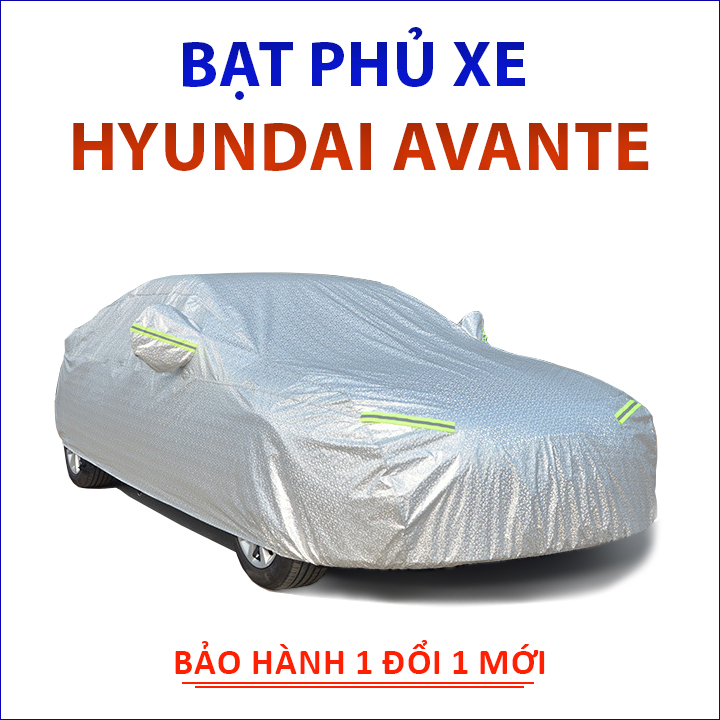 Bạt phủ xe ô tô 5 chỗ Hyundai Avante cao cấp 3 lớp che nắng mưa bụi bẩn chống trầy xước