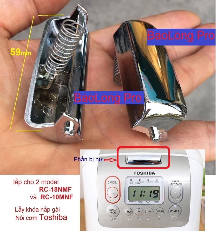 Lẫy khóa nắp nồi cơm điện TOSHIBA dùng cho Model RC-18NMF và RC-10MNF chất liệu nhựa PP chịu nhiệt siêu bền