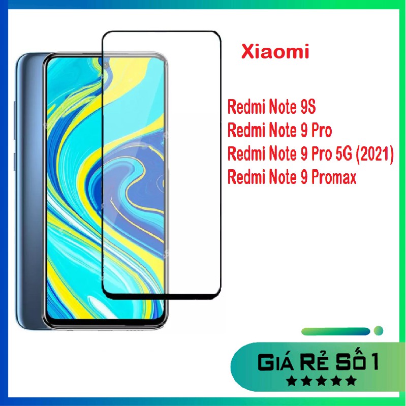 Kính cường lực xiaomi redmi note 9s/ note 9 pro max/ redmi note 9 pro/ note 9 pro 5g 2021 full màn hình cao cấp