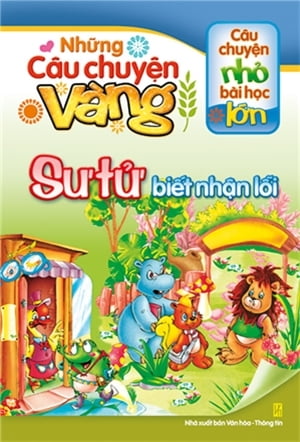 Fahasa - những câu chuyện vàng - sư tử biết nhận lỗi