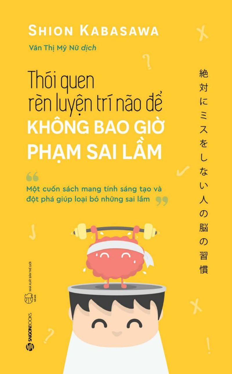 Thói quen rèn luyện trí não để không bao giờ phạm sai lầm - Tác giả: Shion Kabasawa