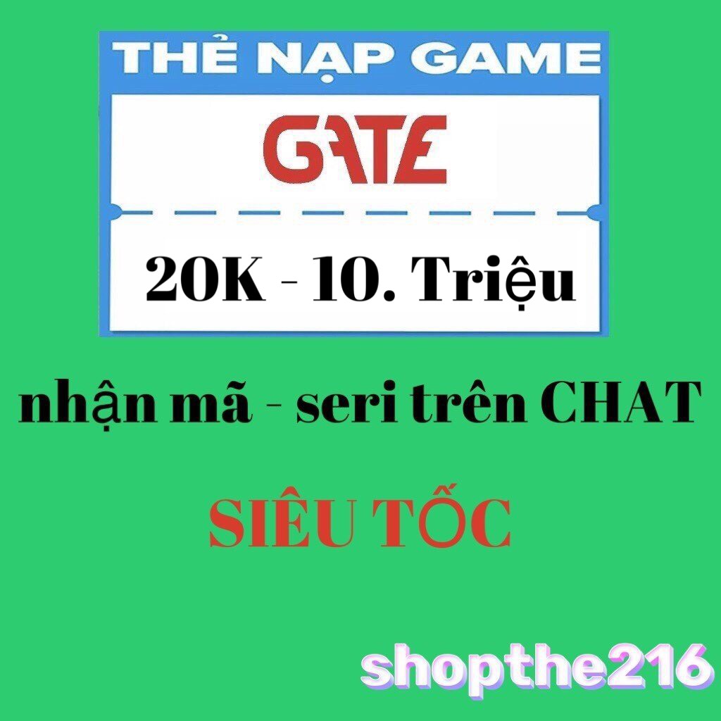 Mã Thẻ GATE- thời gian xử lý dưới 5 phút