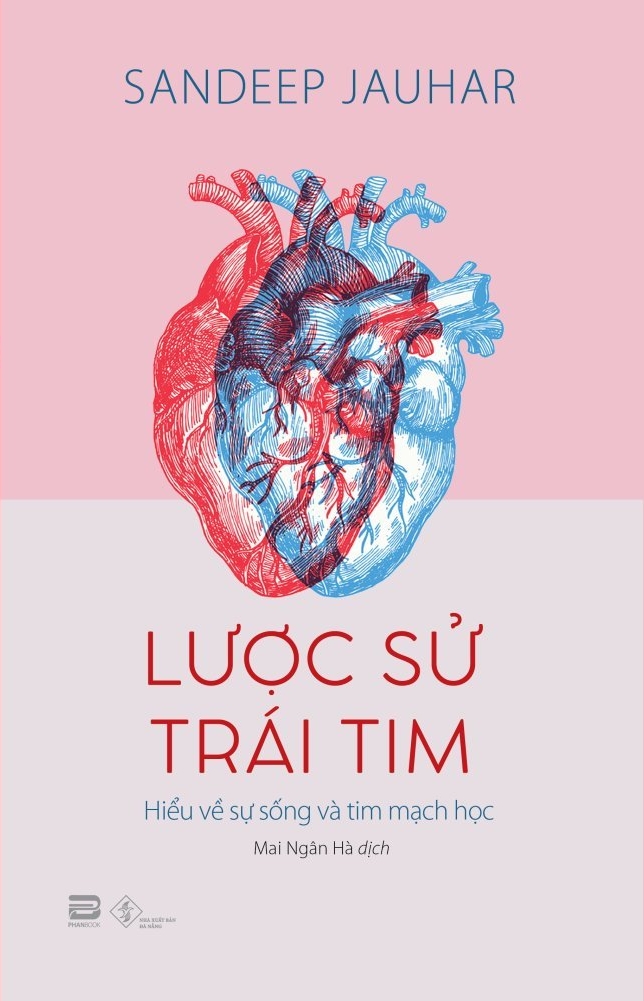 Sách - Lược Sử Trái Tim - Hiểu về sự sống và tim mạch học - Sandeep Jauhar