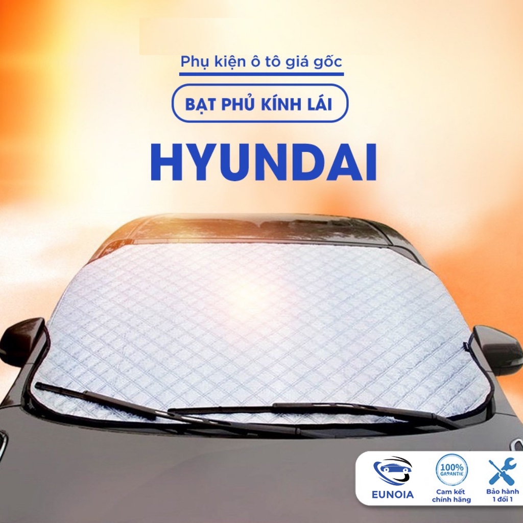 Bạt phủ kính lái Hyundai i10 accent elantra tucson santafe ô tô cách nhiệt 4 lớp tráng bạc chống nắng bảo vệ xe ô tô - Phụ Kiện Đồ Chơi Ô Tô Xe Hơi EUNOIA