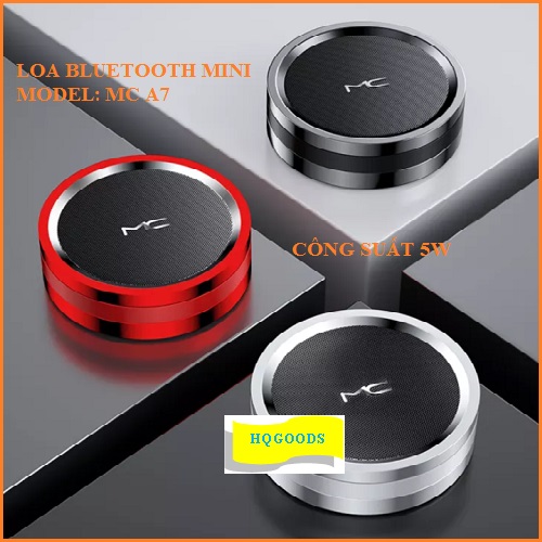 Loa Bluetooth Mini Model MC A7 phiên bản cao cấp âm thanh chất lượng và rõ nét được ưa chuộng nhất hiện nay với giá thành hợp lý