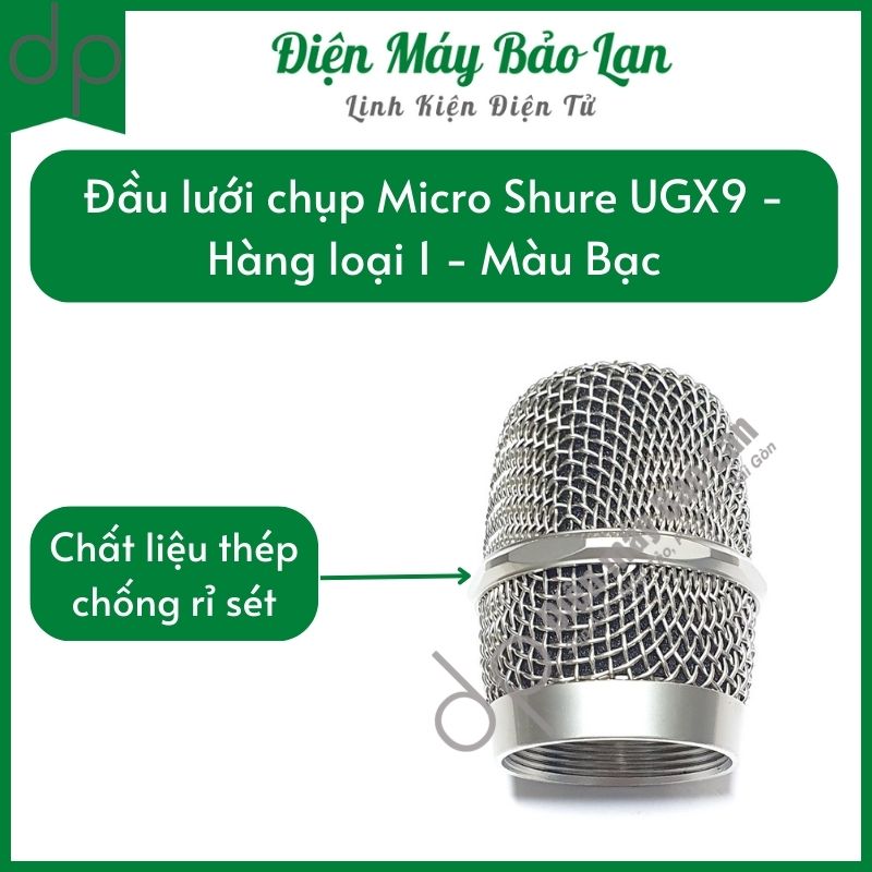 Đầu lưới chụp Micro Shure - Rọ lưới micro Shure UGX9 màu bạc chất thép chống rỉ sét, hàng loại 1 - Điện Máy Bảo Lan