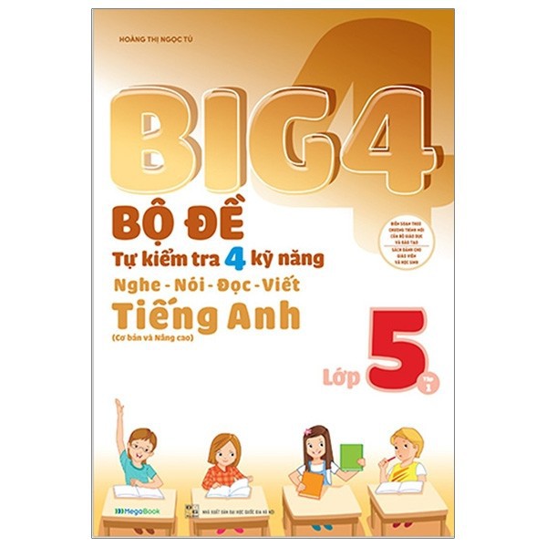 Sách Big 4 Bộ Đề Tự Kiểm Tra 4 Kỹ Năng Nghe Nói Đọc ViếtTiếng Anh Lớp 5